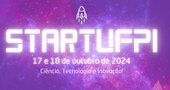 III StartUFPI começa dia 17 de outubro; evento traz Ciência, Tecnologia e Inovação para Universidade