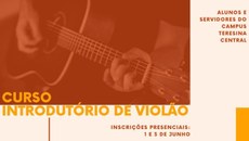 Instituto Federal do Piauí oferta vagas para curso introdutório de violão