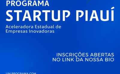 Investe Piauí abre inscrições para Aceleração de Startups 