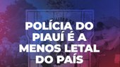 Polícia do Piauí é a menos letal do país