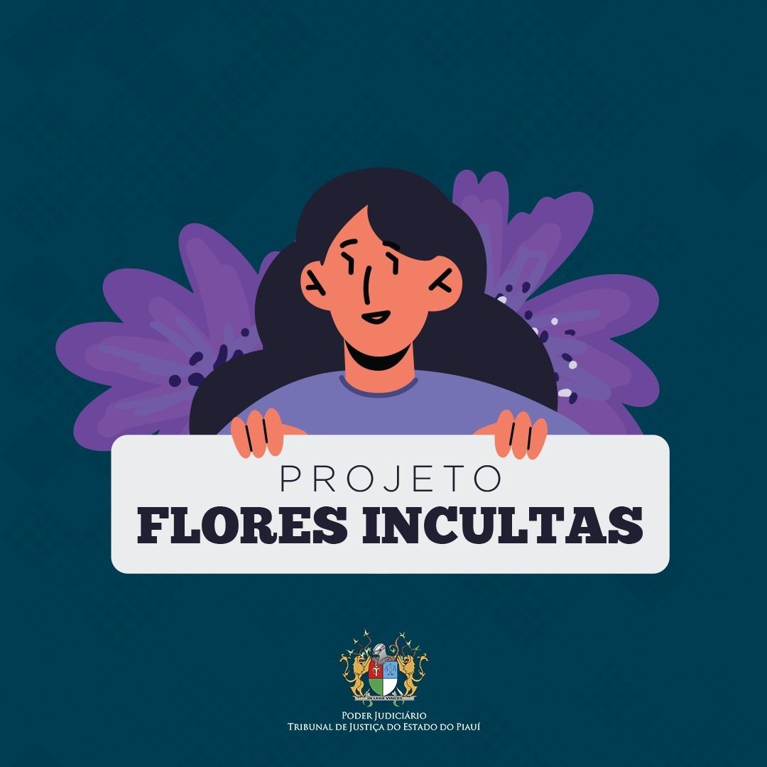 Tribunal de Justiça inicia projeto Flores Incultas na UESPI